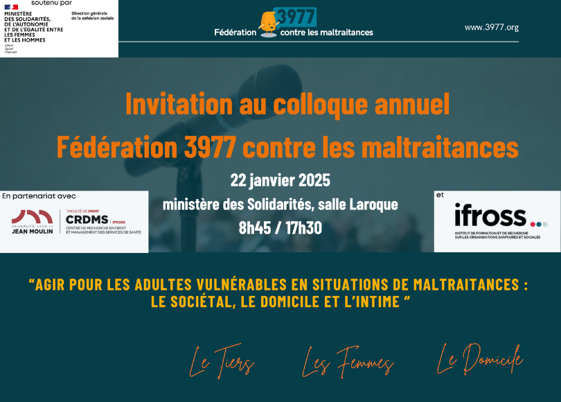 La Fédération 3977 contre les maltraitances a le plaisir de vous inviter à son grand colloque national