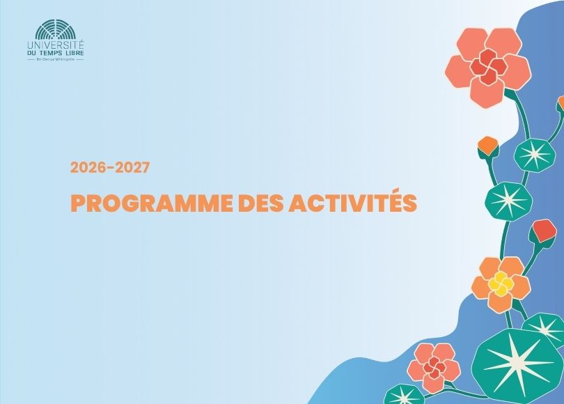 Programme des activit&eacute;s de l�Universit&eacute; du Temps Libre 2026-2027